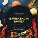 Il week end in Tavola di Emanuela Arnò - Podcast
