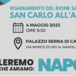 Risanamento del Rione Sanità e San Carlo all'Arena: a Napoli si parla del futuro dei suoi storici quartieri